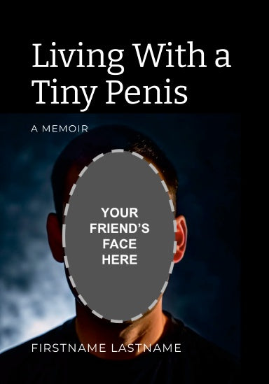 Living With a Tiny Penis (Personalizable Hardcover)