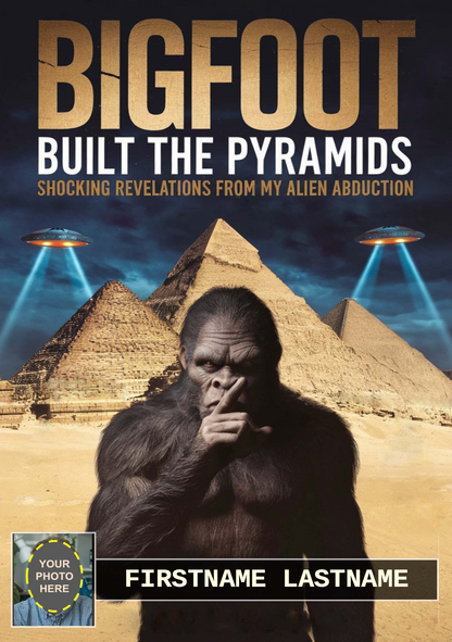 Bigfoot Built the Pyramids (Personalizable Hardcover)