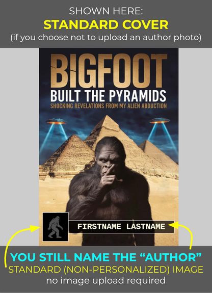 Bigfoot Built the Pyramids (Personalizable Hardcover)