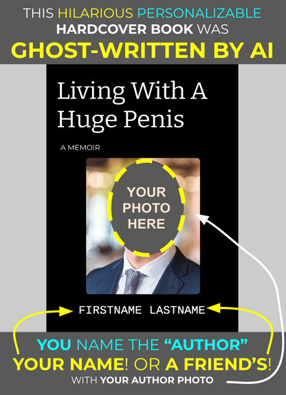 Living With A Huge Penis (Personalizable Hardcover)